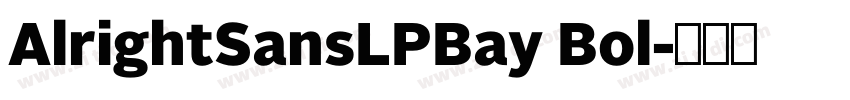 AlrightSansLPBay Bol字体转换